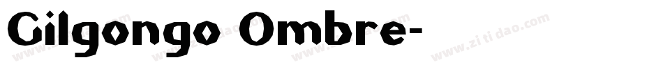 Gilgongo Ombre字体转换